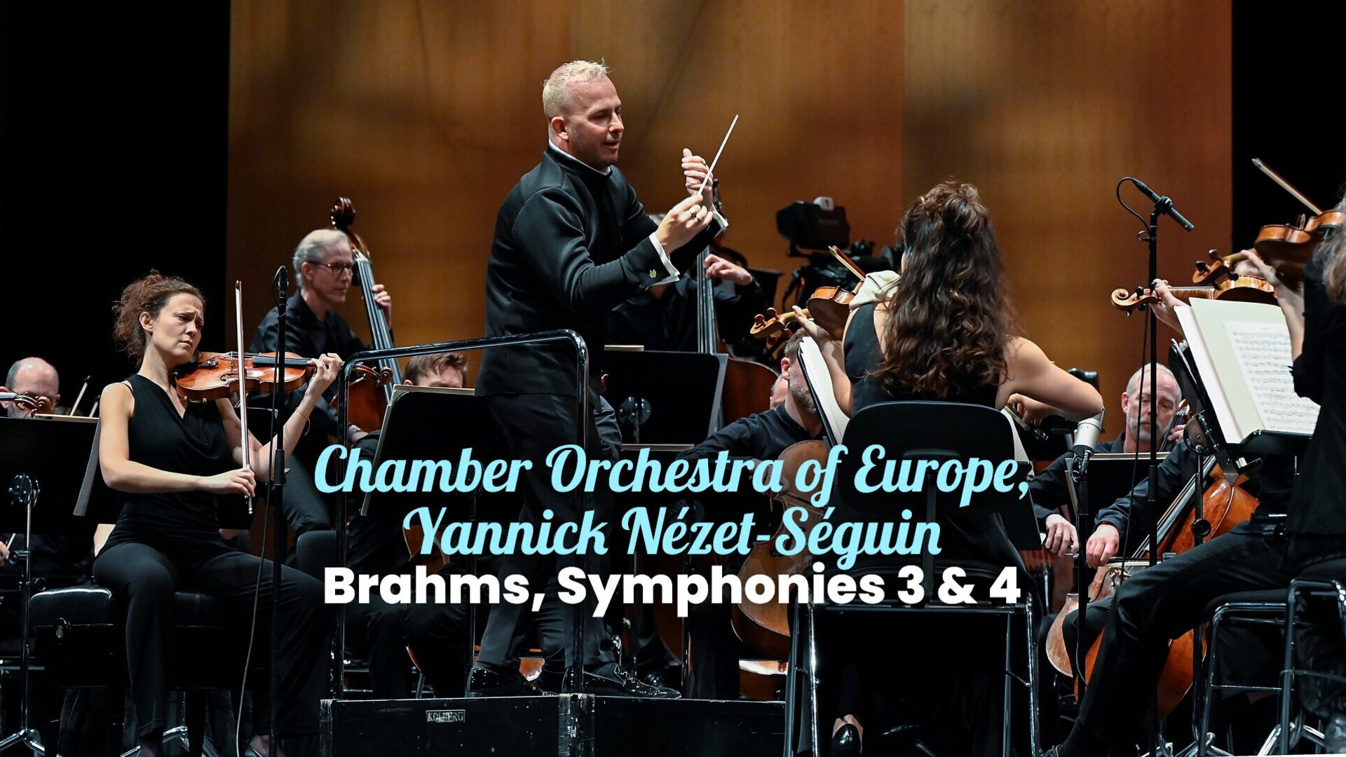 Chamber Orchestra of Europe, Yannick Nézet-Séguin : Brahms, Symphonies 3 & 4