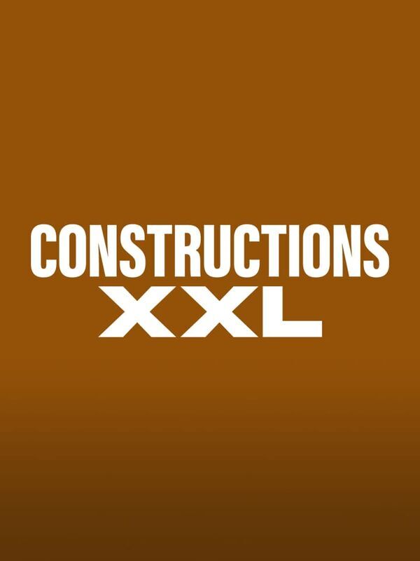 Constructions XXL