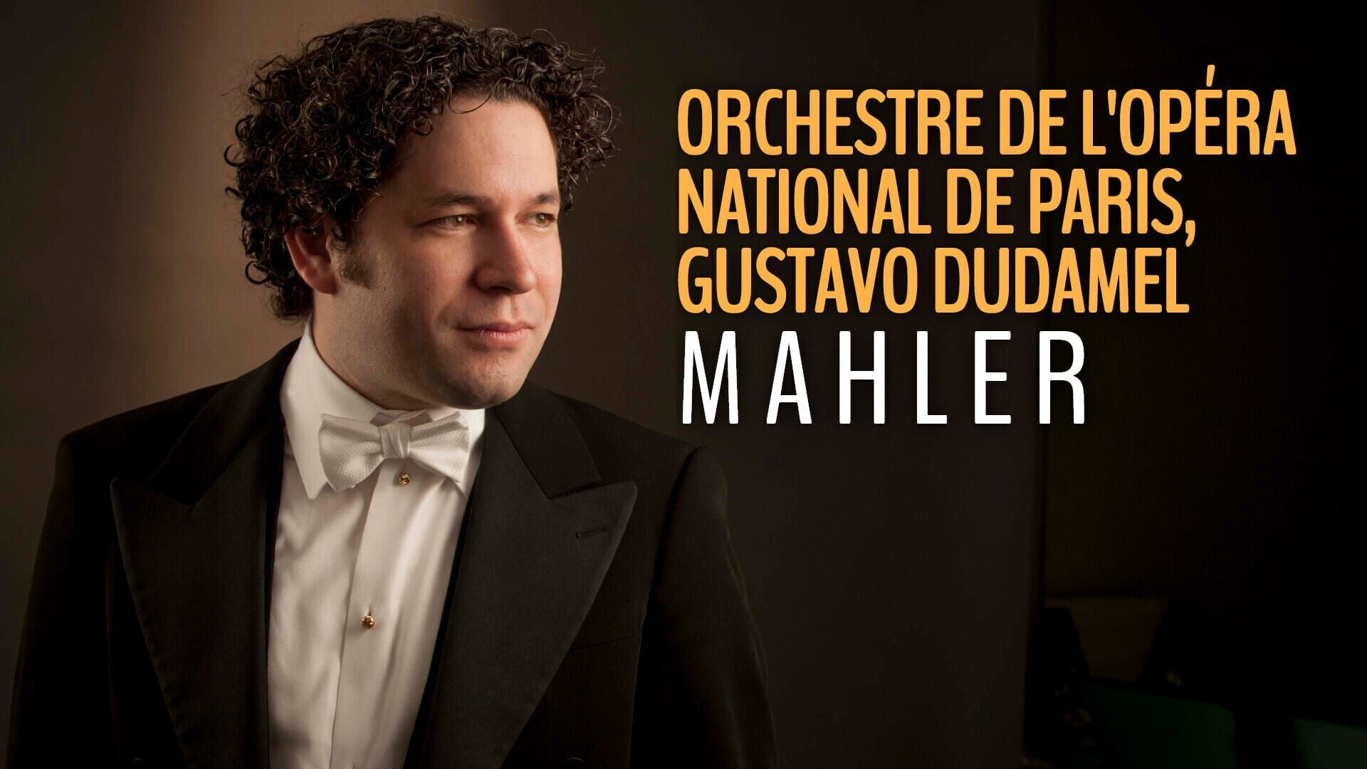 Orchestre de l'Opéra national de Paris, Gustavo Dudamel : Mahler