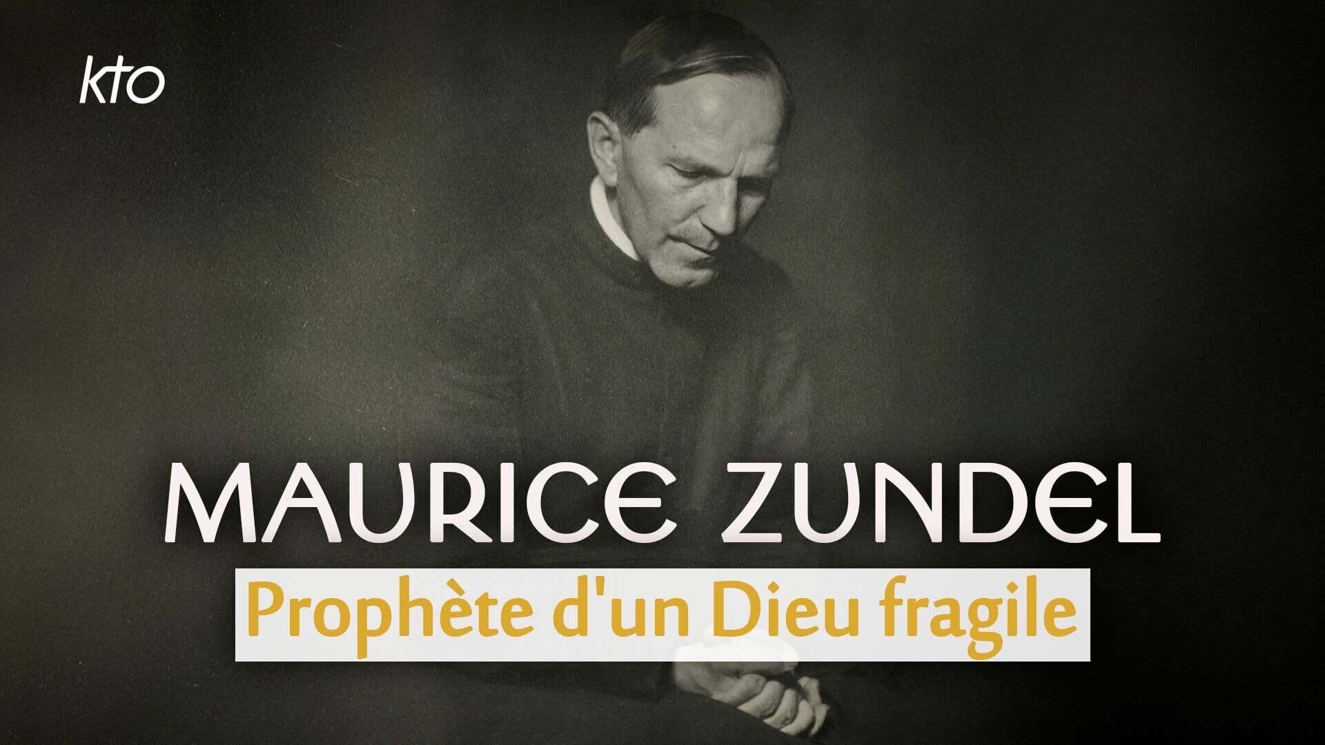 Maurice Zundel - Prophète d'un Dieu fragile