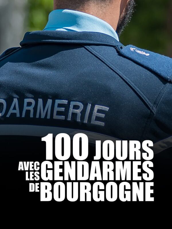 100 jours avec les gendarmes de Bourgogne