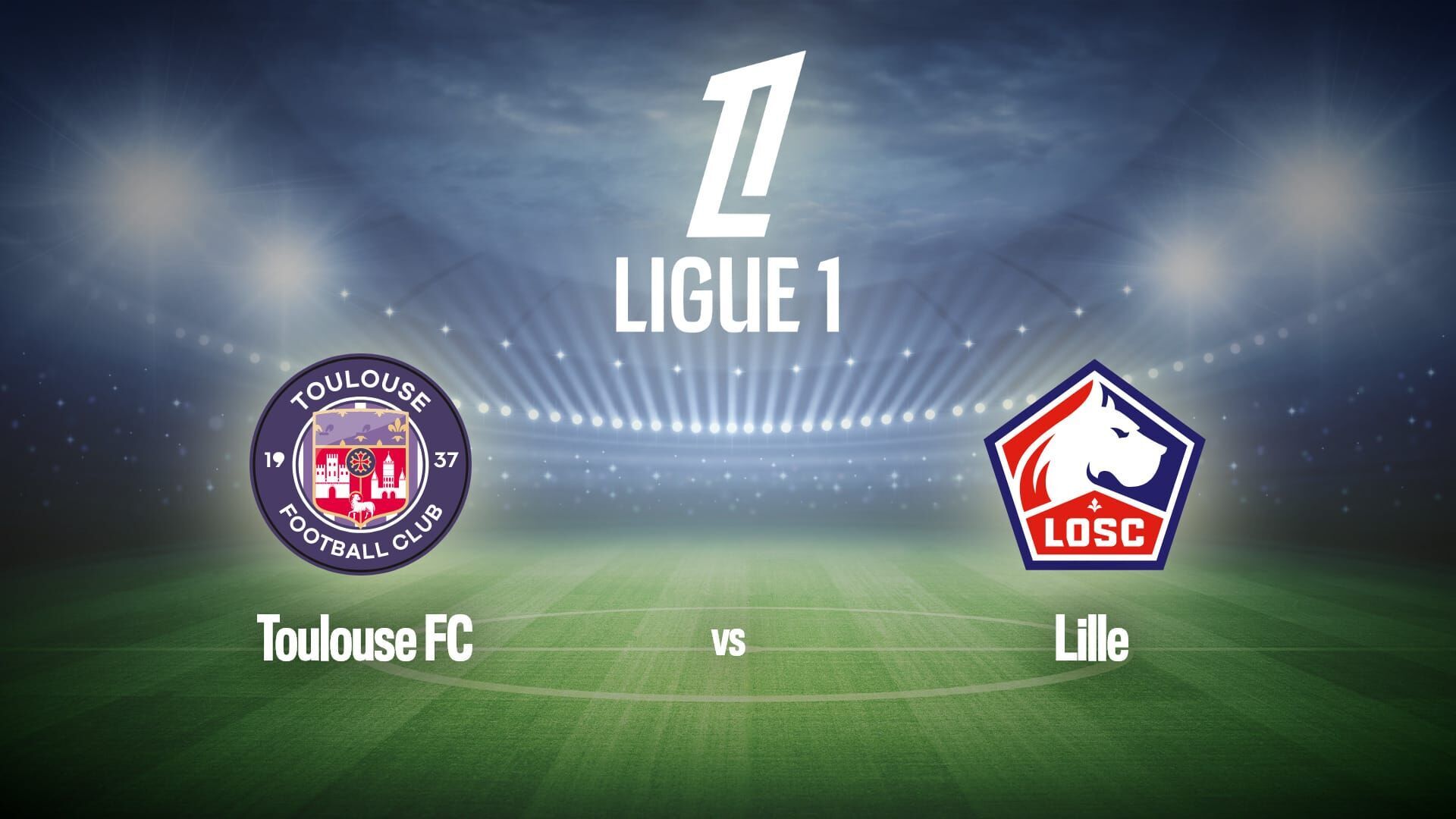 Football : Ligue 1 McDonald's | Toulouse / Lille — Ligue 1+ 00:00
