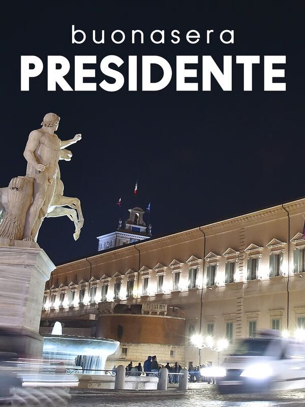 Buonasera presidente