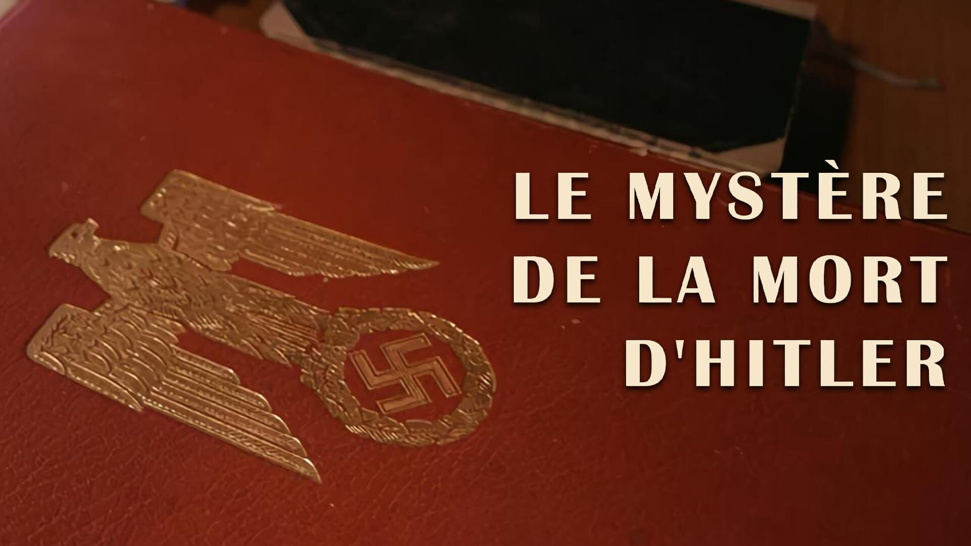 Le mystère de la mort d'Hitler