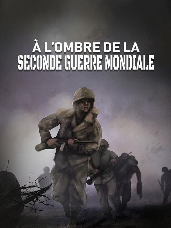 A l'ombre de la Seconde Guerre mondiale