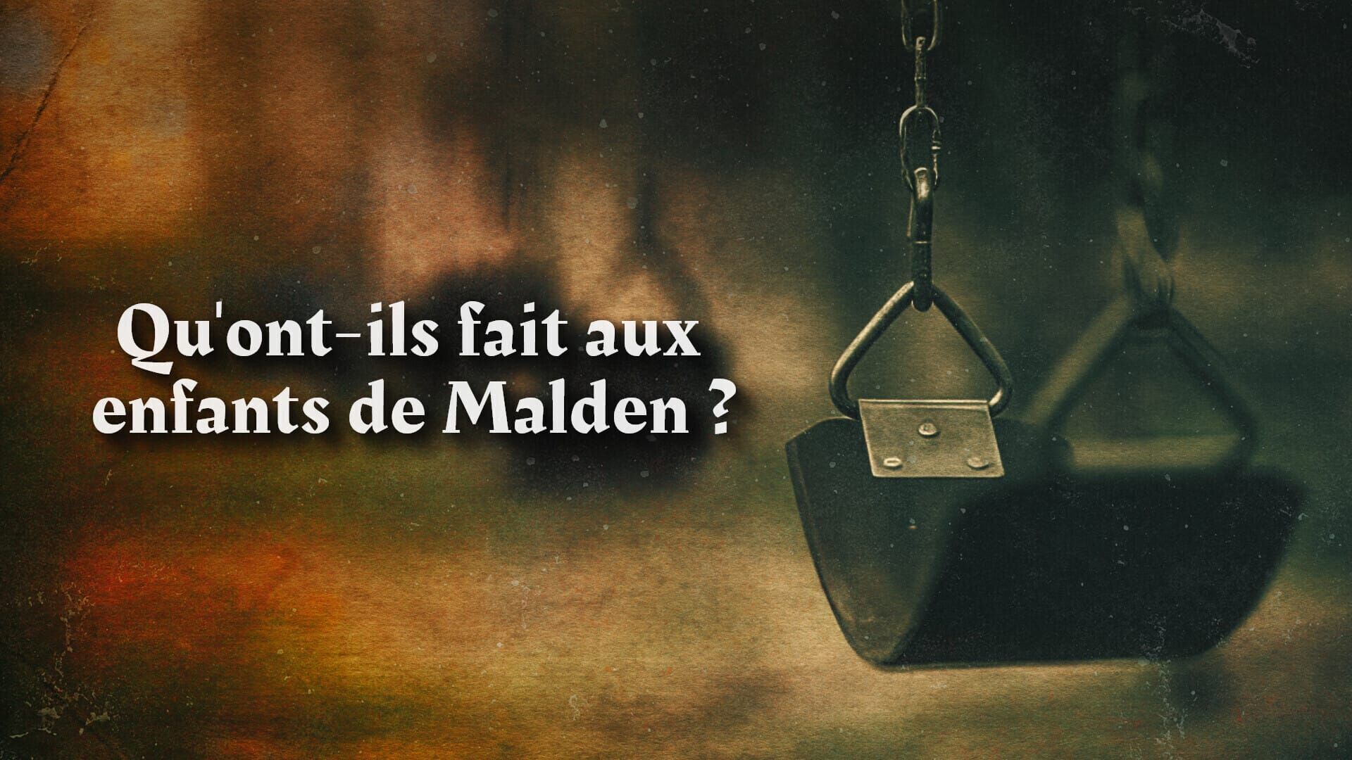 Qu'ont-ils fait aux enfants de Malden ?