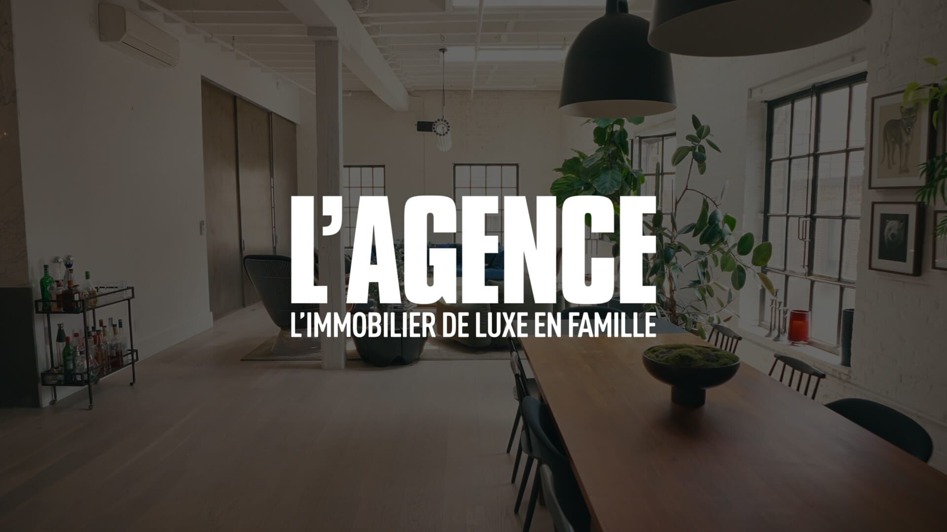 L'agence : l'immobilier de luxe en famille