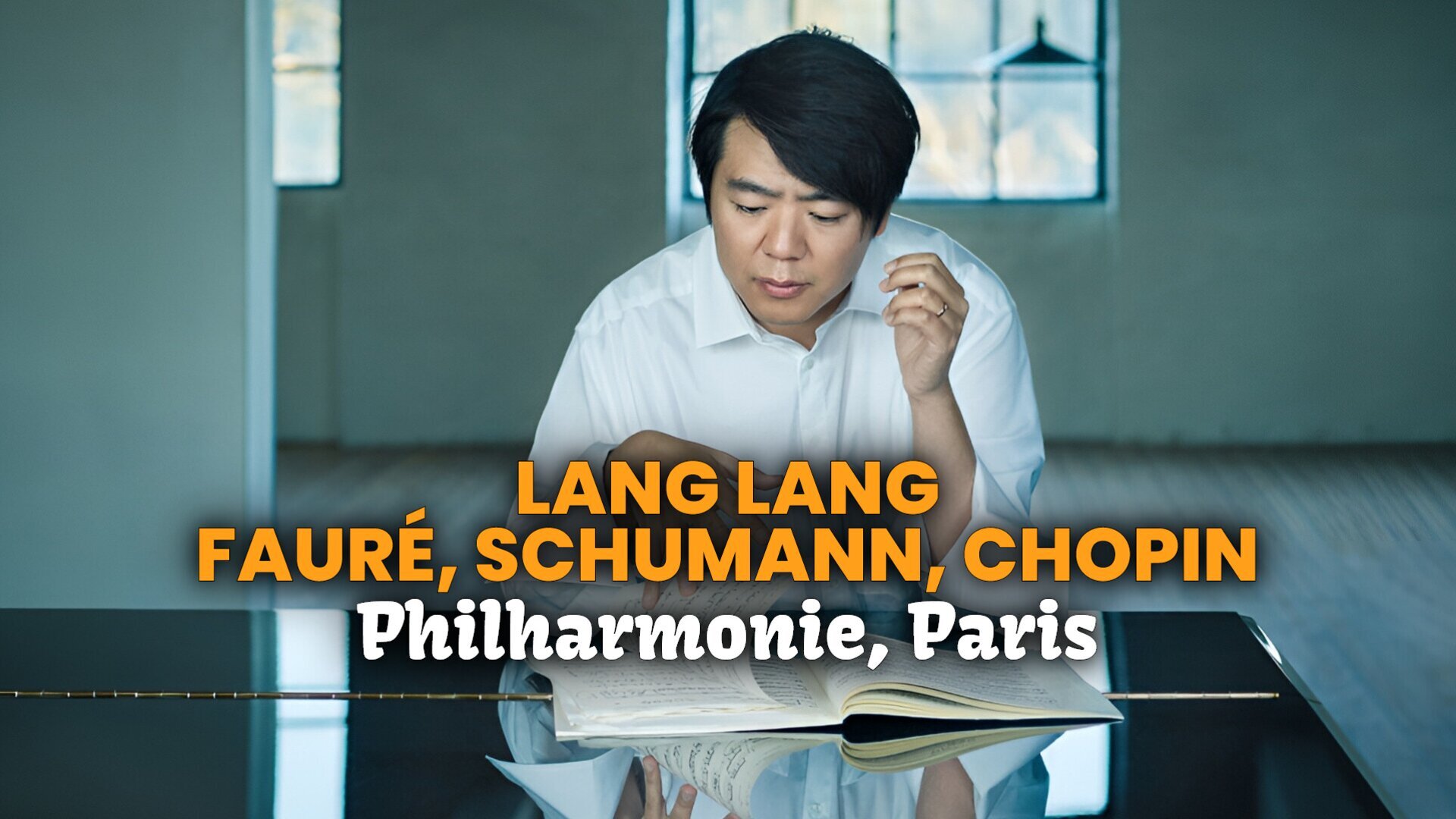 Lang Lang : Fauré, Schumann, Chopin - Philharmonie de Paris