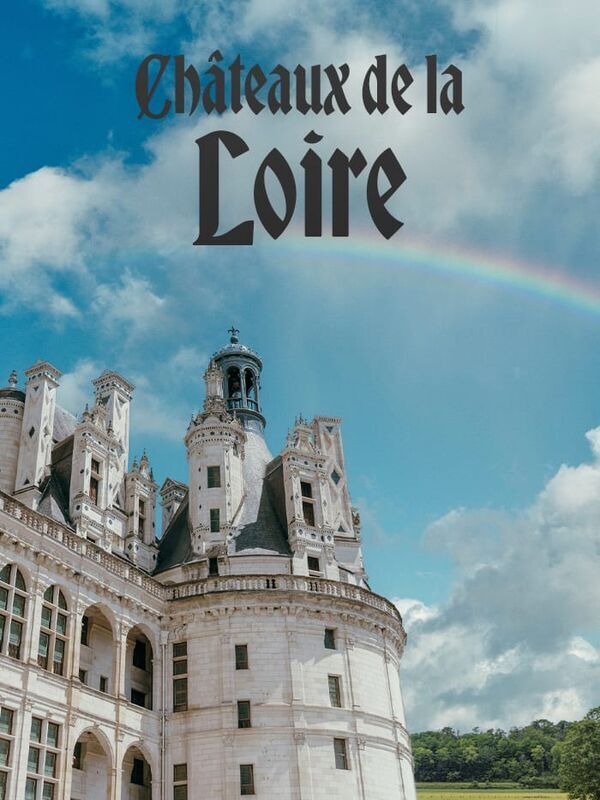 Les châteaux de la Loire