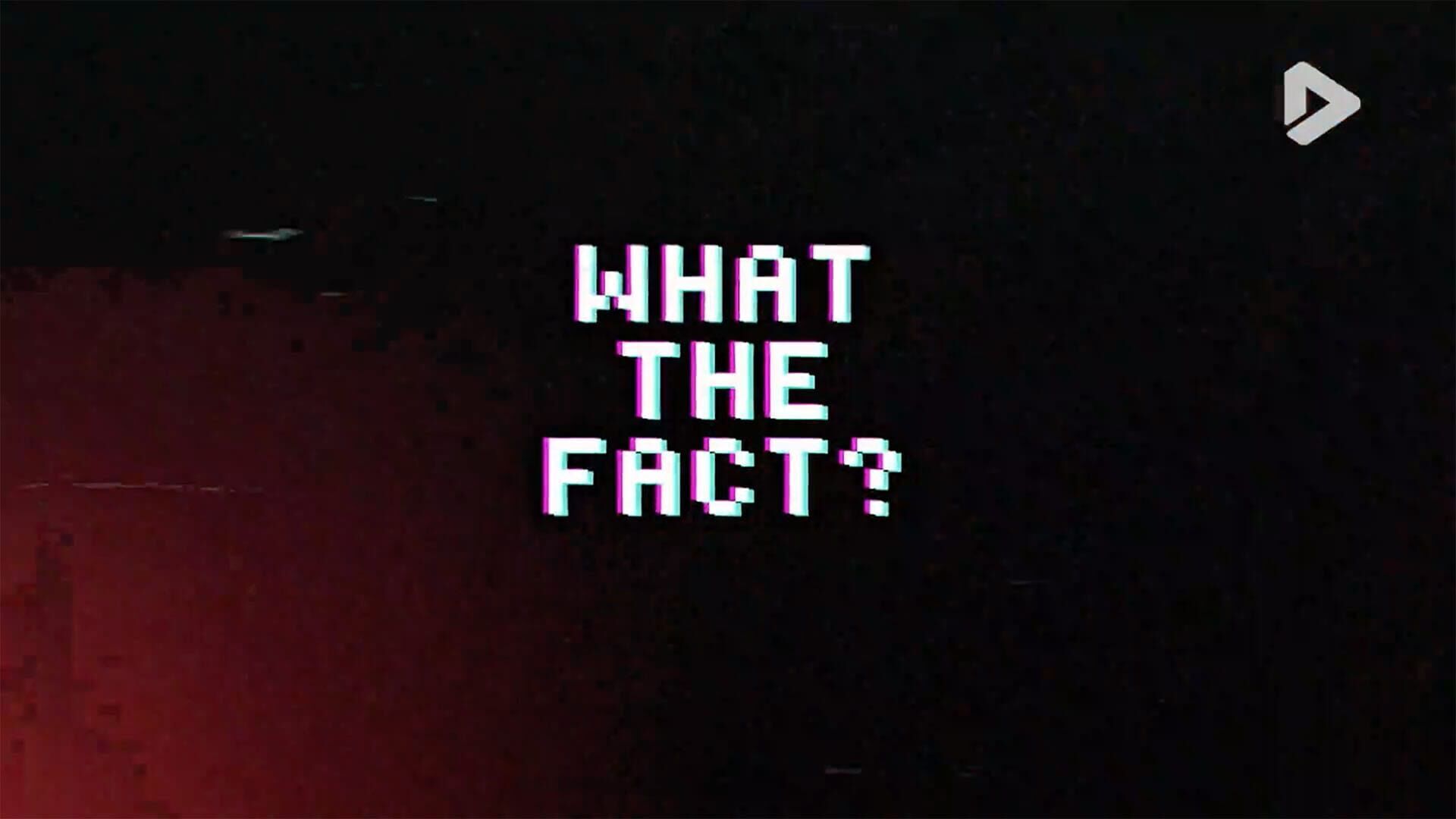 What the fact ?