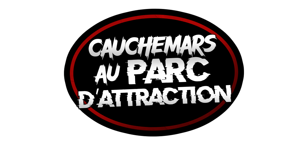 Revoir Cauchemars au parc d'attraction ! du 13 Mars