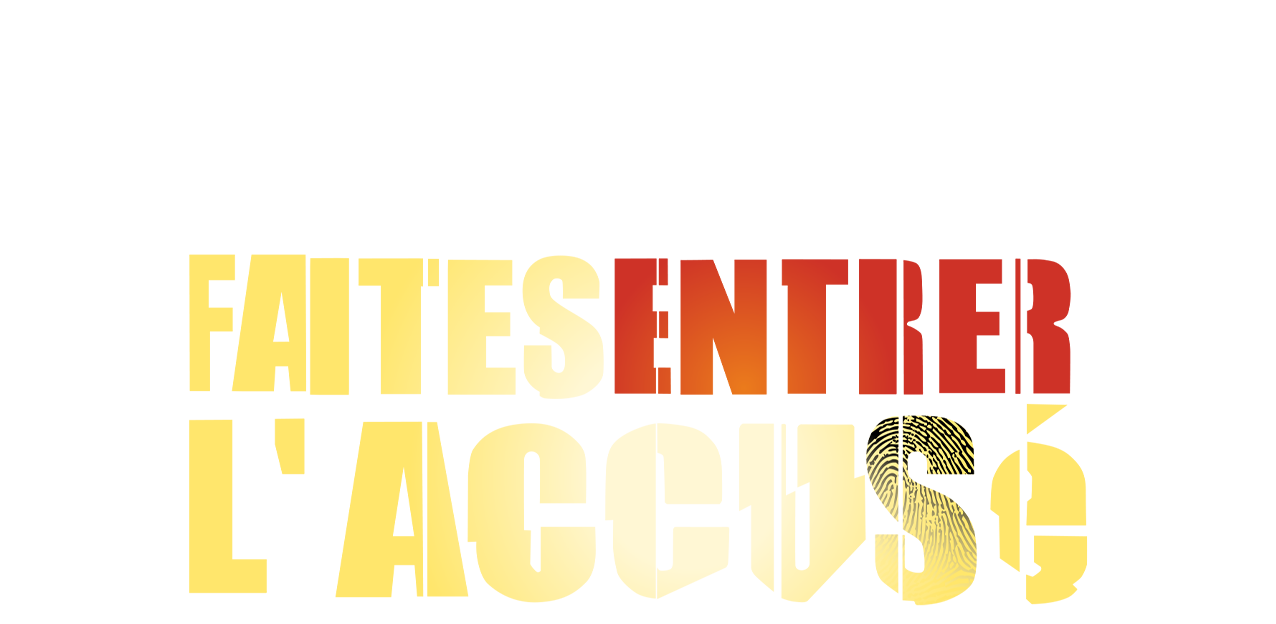 Faites entrer l'accusé Faites entrer l'accusé