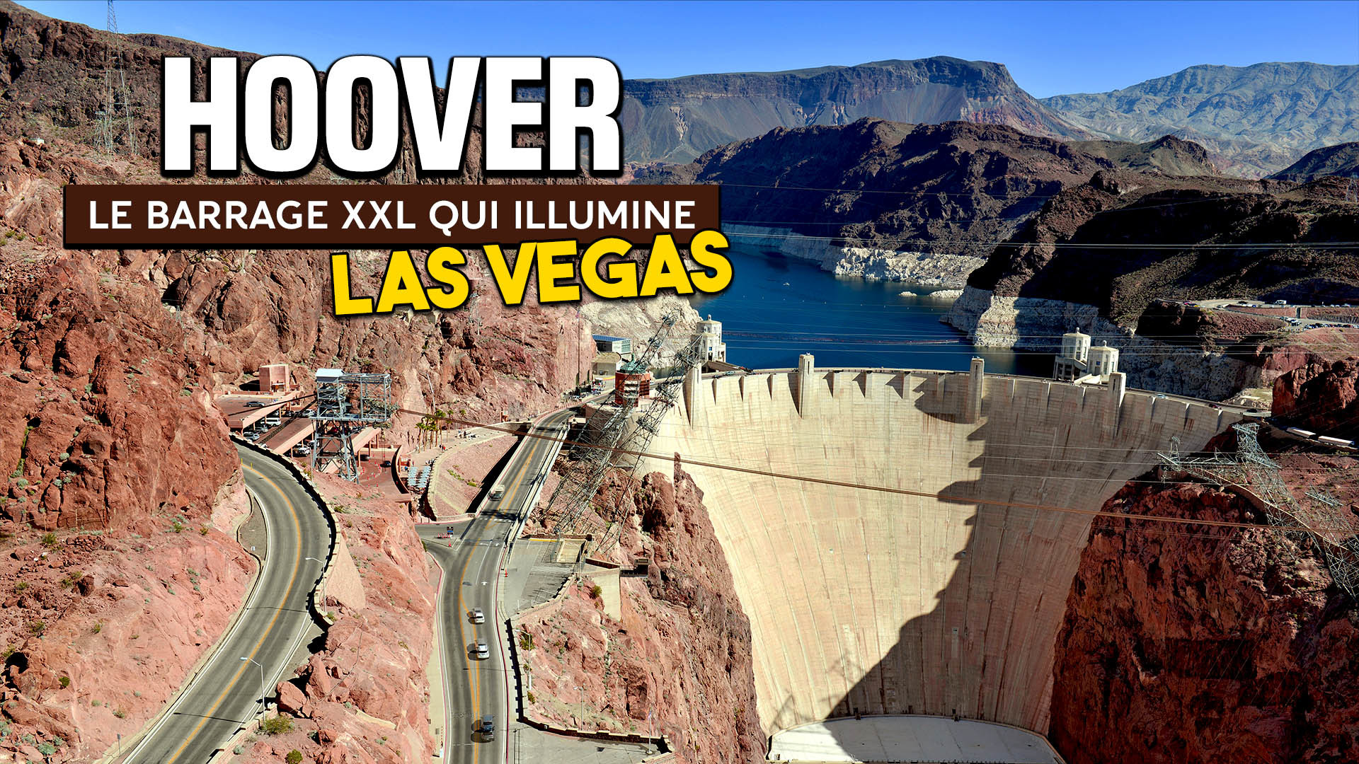 Replay Hoover le barrage XXL qui illumine Las Vegas retrouvez les