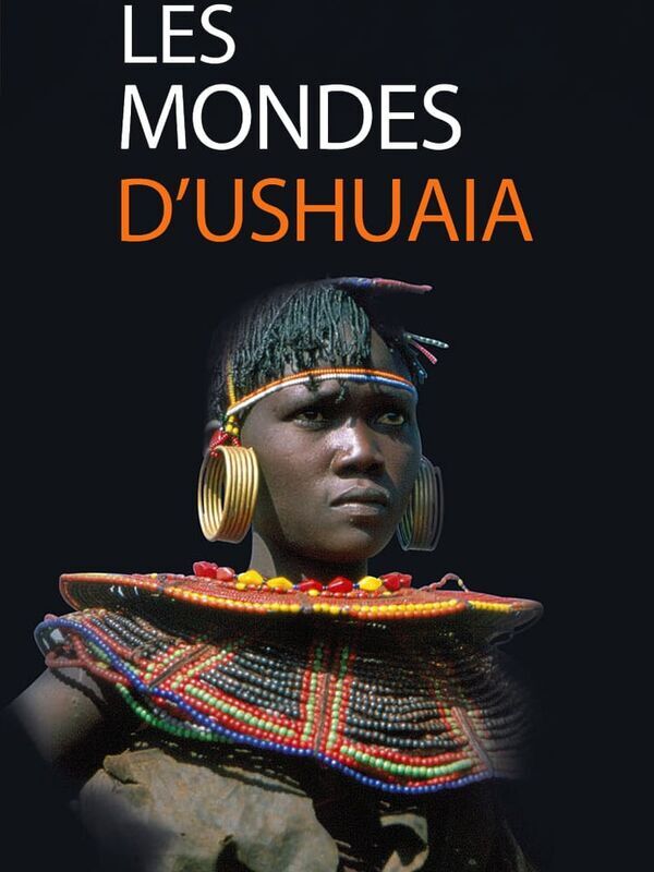Les mondes d'Ushuaïa
