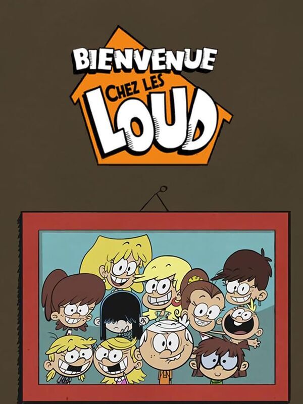 Bienvenue chez les Loud