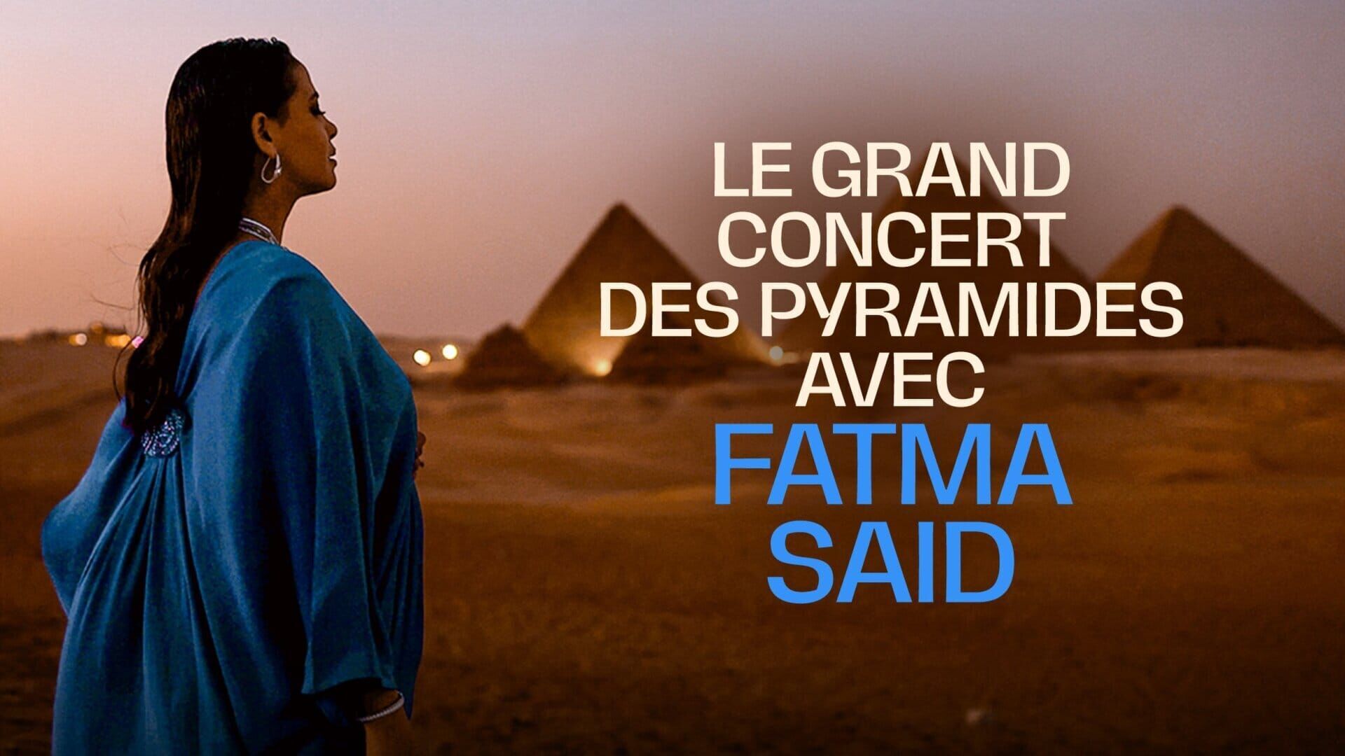 Le grand concert des pyramides avec Fatma Saïd