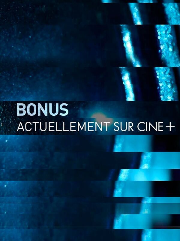 Bonus actuellement sur Ciné+