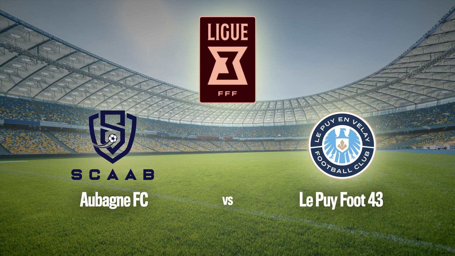 Football : Ligue 3 | Aubagne / Le Puy-en-Velay