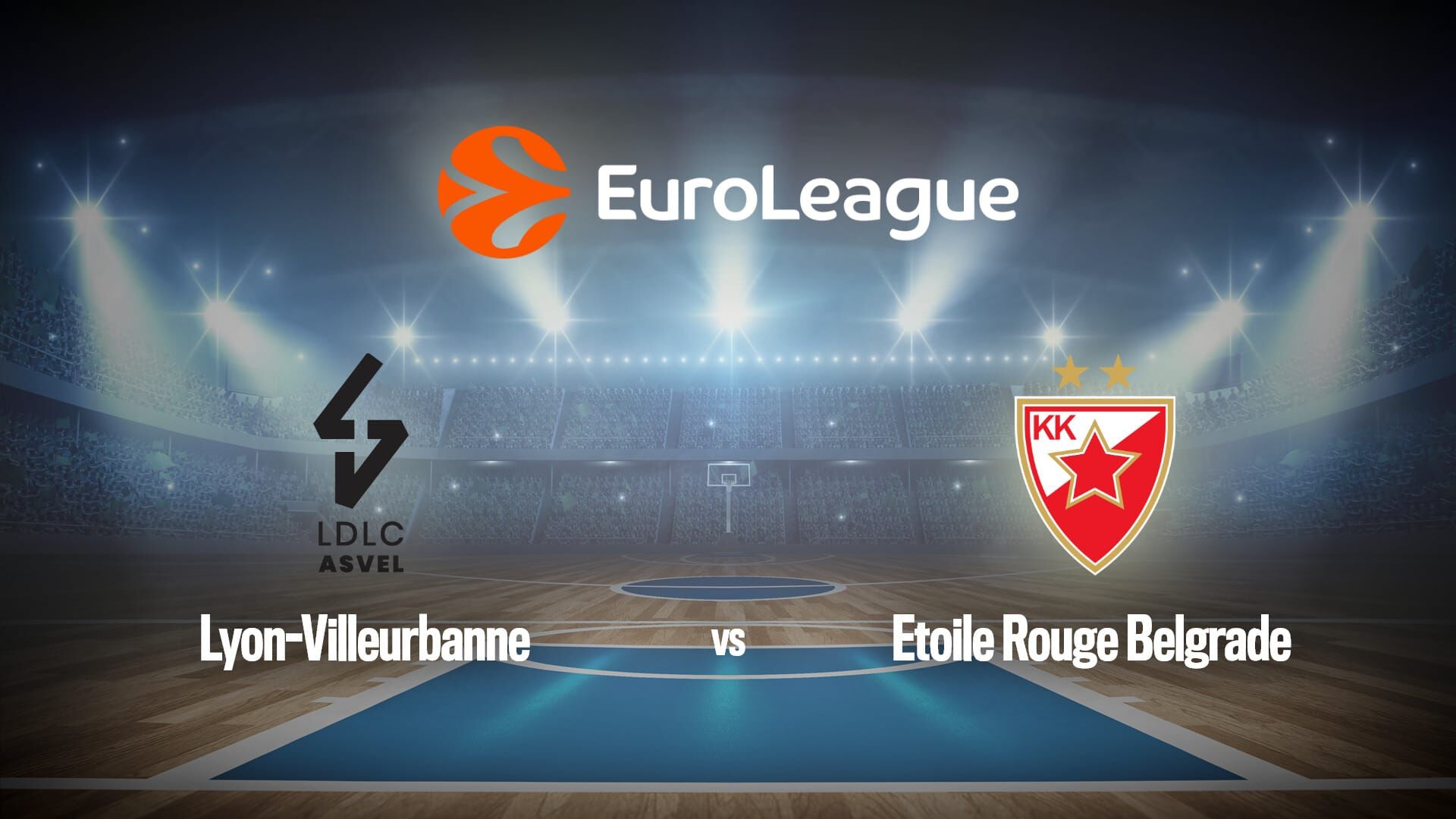 Basket-ball : Euroligue masculine | ASVEL Lyon-Villeurbanne / Etoile Rouge Belgrade