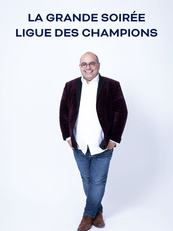 La grande soirée Ligue des Champions