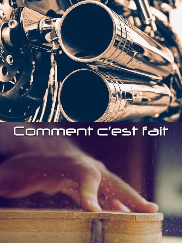 Comment c'est fait