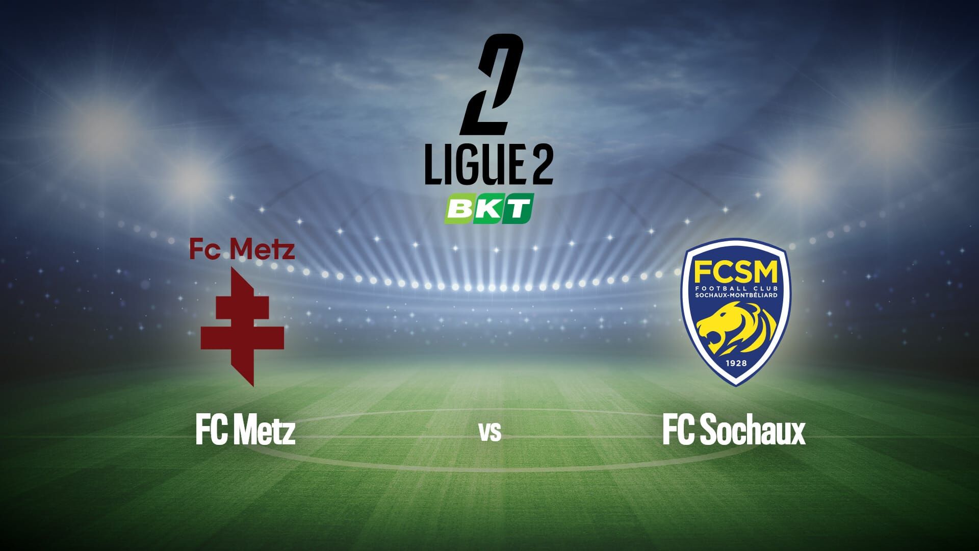 Football : Ligue 2 BKT | Metz / Sochaux