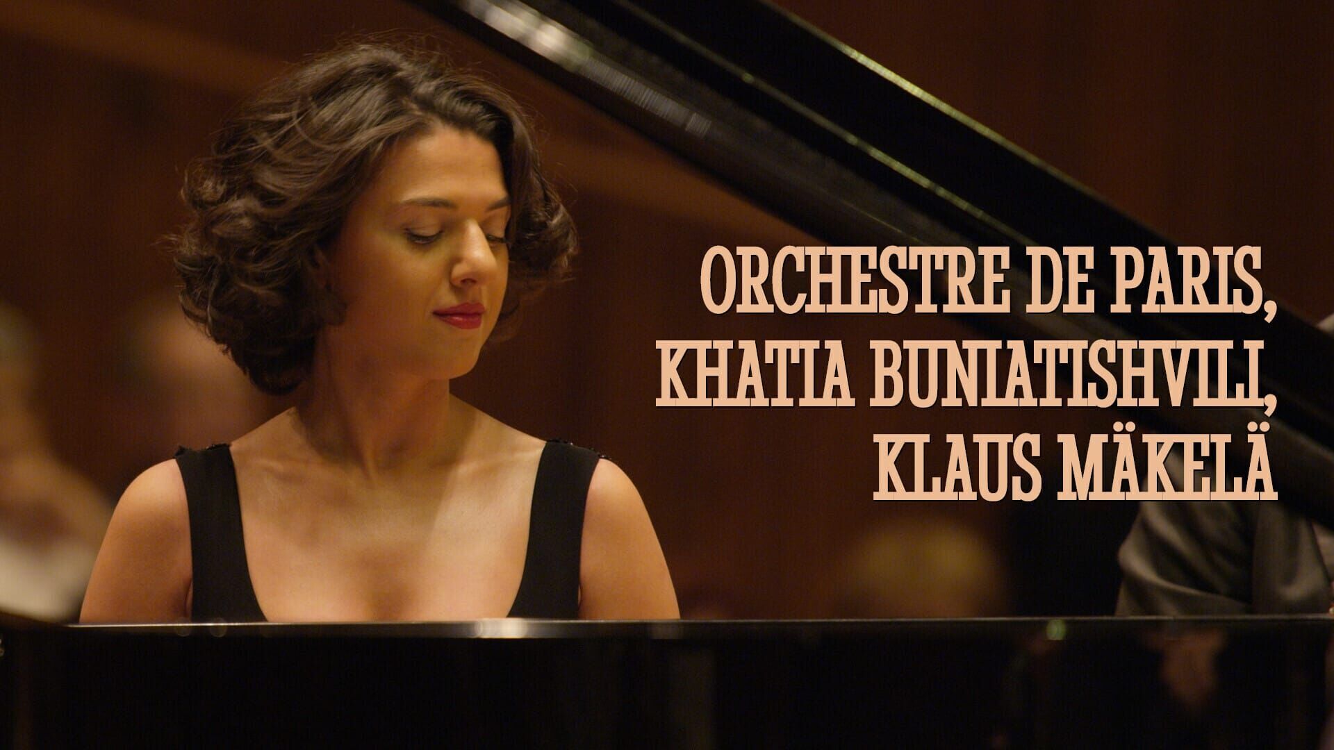 Orchestre de Paris, Khatia Buniatishvili, Klaus Mäkelä