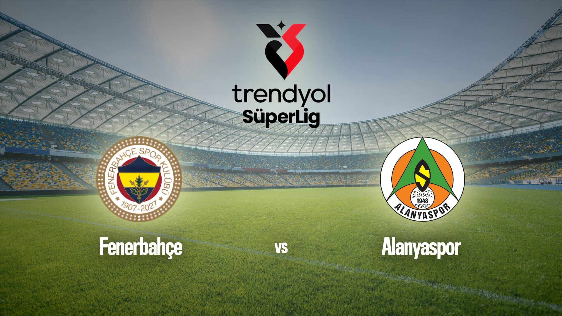 Football : Süper Lig | Fenerbahçe / Alanyaspor