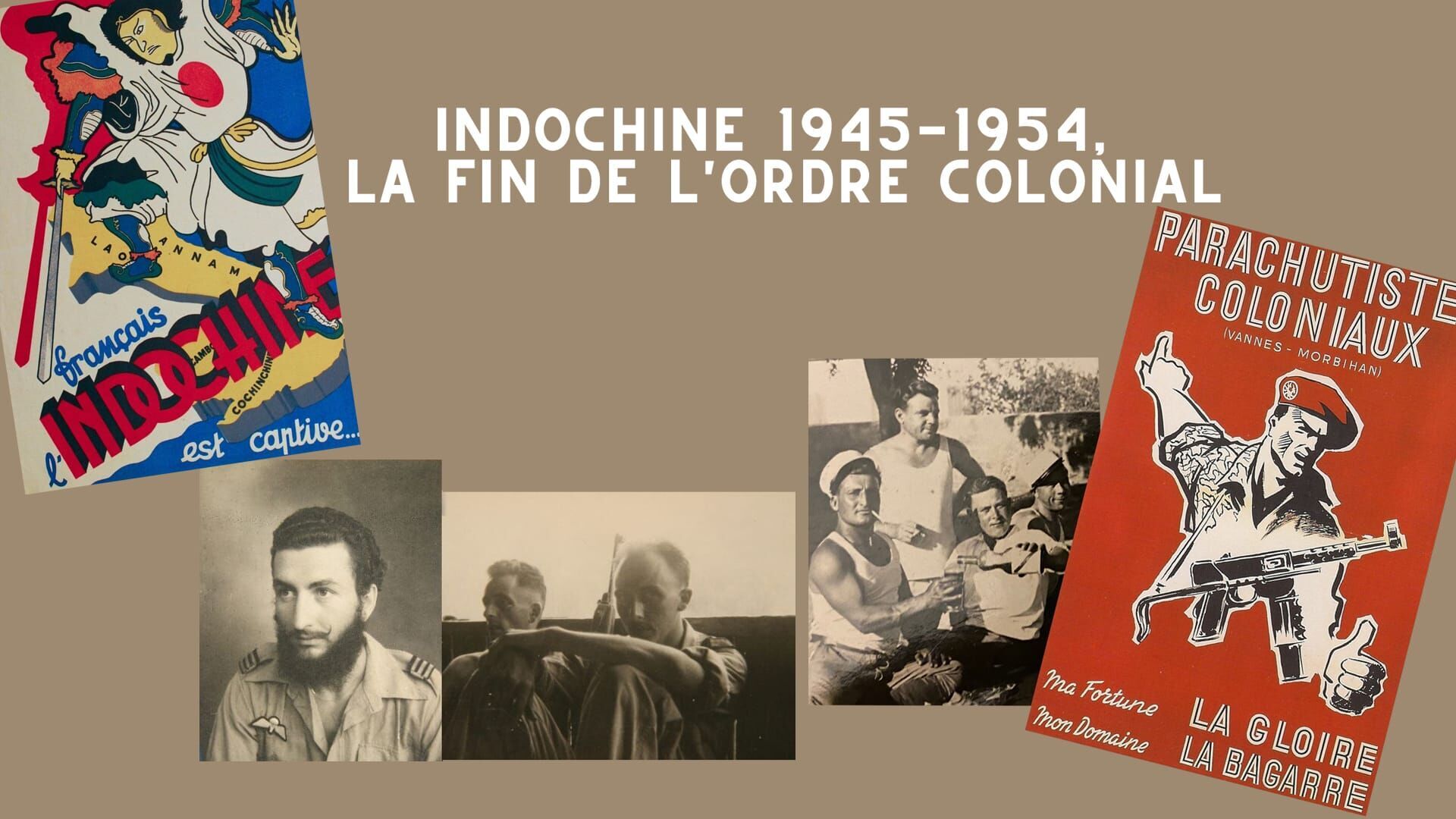 Indochine 45-54 : la fin de l'ordre colonial